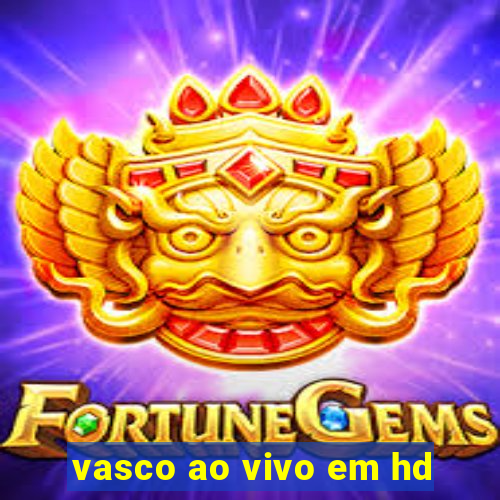 vasco ao vivo em hd